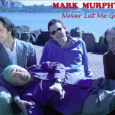 Mark-Murphy-Never-Let-Me-Go.jpg-nggid0241-ngg0dyn-165x165x100-00f0w010c011r110f110r010t010